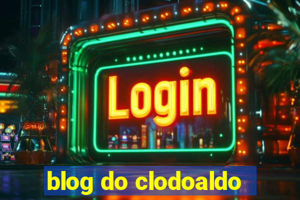 blog do clodoaldo